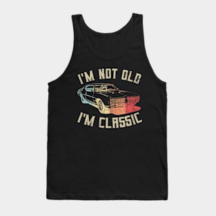 I'm Not Old I'm Classic Vintage Tank Top